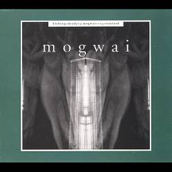 Mogwai : Kicking a Dead Pig
